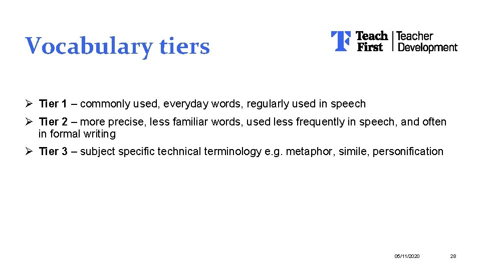 Vocabulary tiers Ø Tier 1 – commonly used, everyday words, regularly used in speech Vocabulary tiers Ø Tier 1 – commonly used, everyday words, regularly used in speech