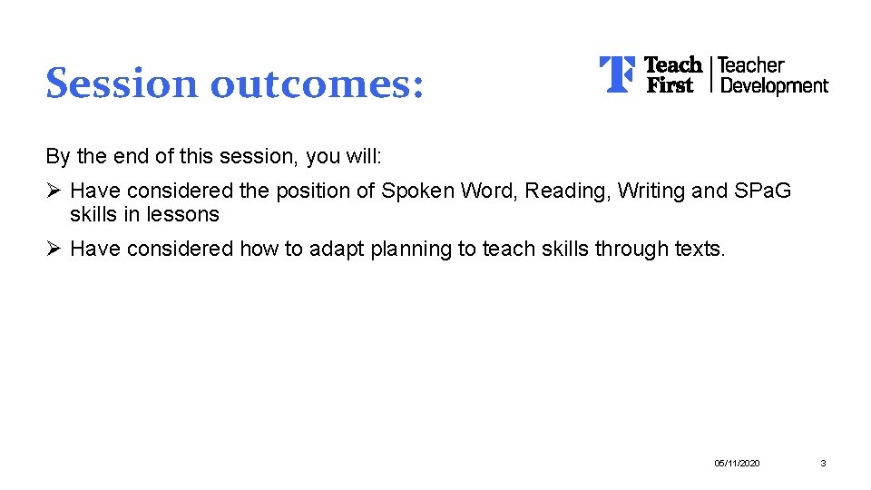 Session outcomes: By the end of this session, you will: Ø Have considered the Session outcomes: By the end of this session, you will: Ø Have considered the