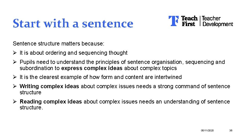 Start with a sentence Sentence structure matters because: Ø It is about ordering and Start with a sentence Sentence structure matters because: Ø It is about ordering and