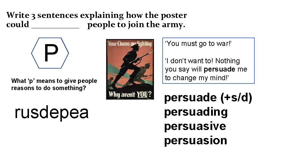 Write 3 sentences explaining how the poster could ______ people to join the army.