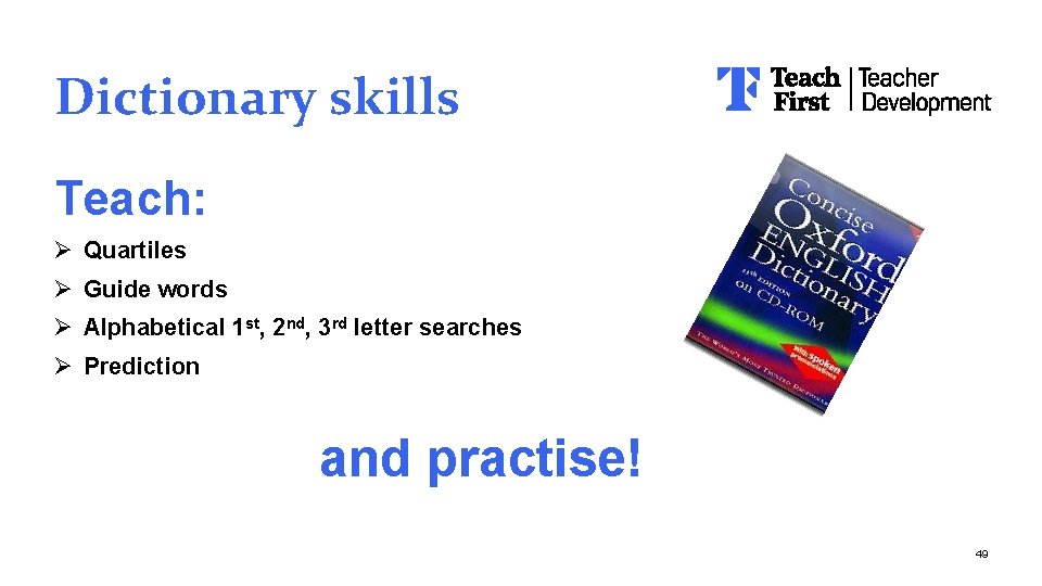 Dictionary skills Teach: Ø Quartiles Ø Guide words Ø Alphabetical 1 st, 2 nd,