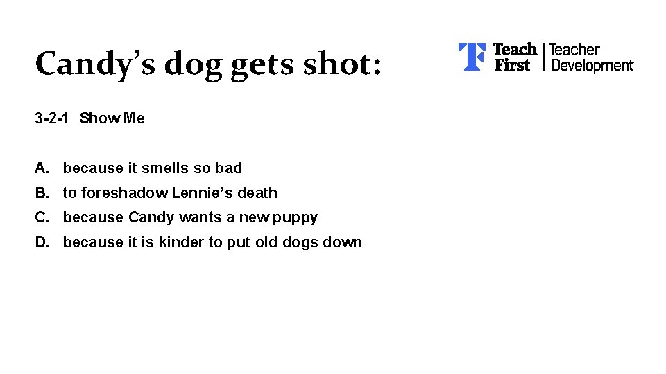 Candy’s dog gets shot: 3 -2 -1 Show Me A. because it smells so