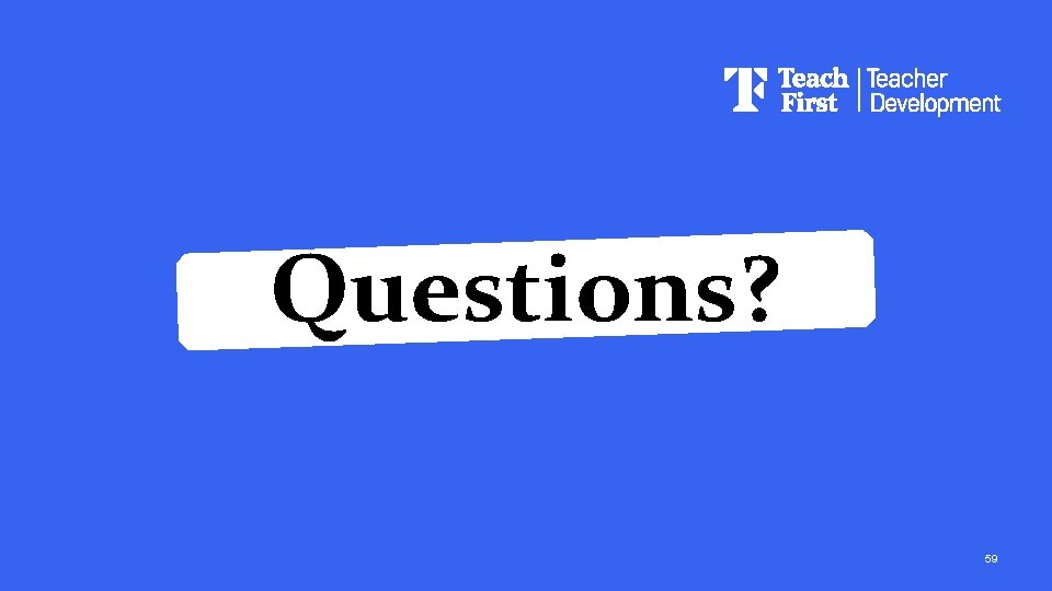 Questions? 59 Questions? 59