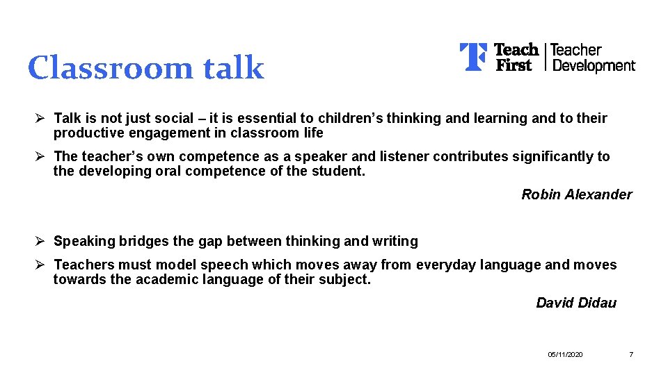 Classroom talk Ø Talk is not just social – it is essential to children’s Classroom talk Ø Talk is not just social – it is essential to children’s