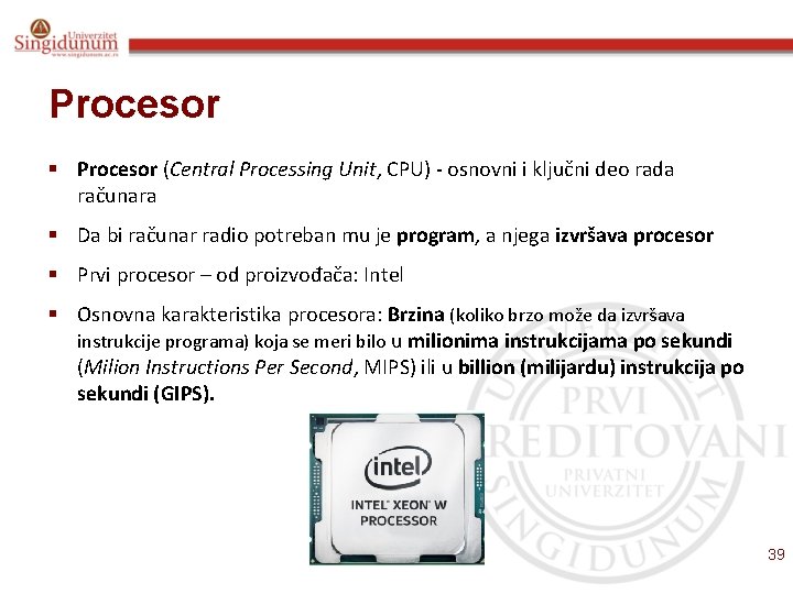 Procesor § Procesor (Central Processing Unit, CPU) - osnovni i ključni deo rada računara