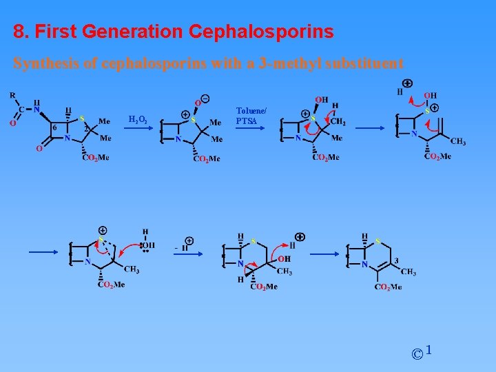 8. First Generation Cephalosporins Synthesis of cephalosporins with a 3 -methyl substituent H 2