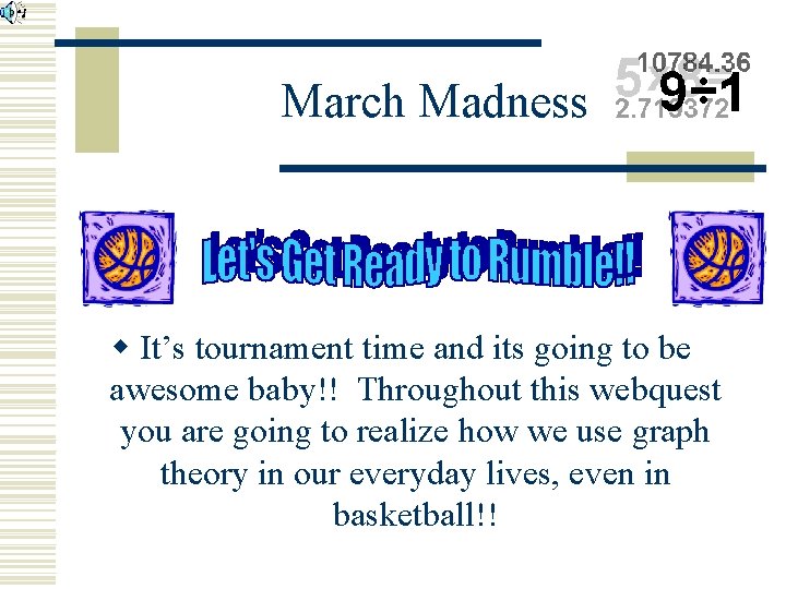 March Madness w It’s tournament time and its going to be awesome baby!! Throughout