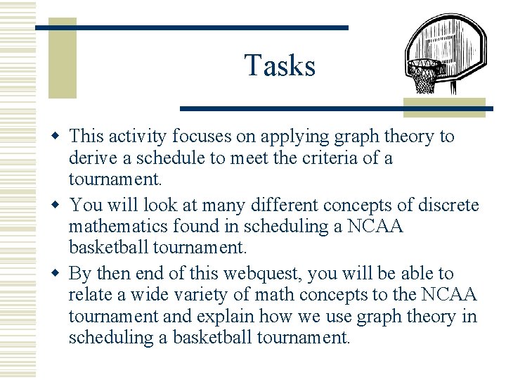 Tasks w This activity focuses on applying graph theory to derive a schedule to