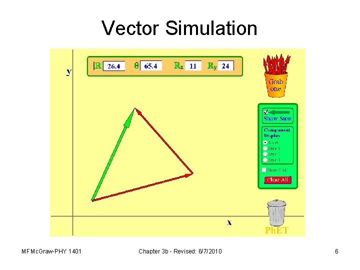 Vector Simulation MFMc. Graw-PHY 1401 Chapter 3 b - Revised: 6/7/2010 6 