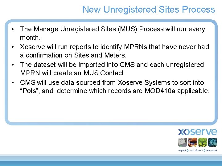 New Unregistered Sites Process • The Manage Unregistered Sites (MUS) Process will run every