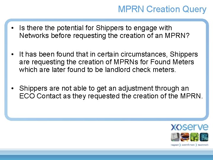 MPRN Creation Query • Is there the potential for Shippers to engage with Networks