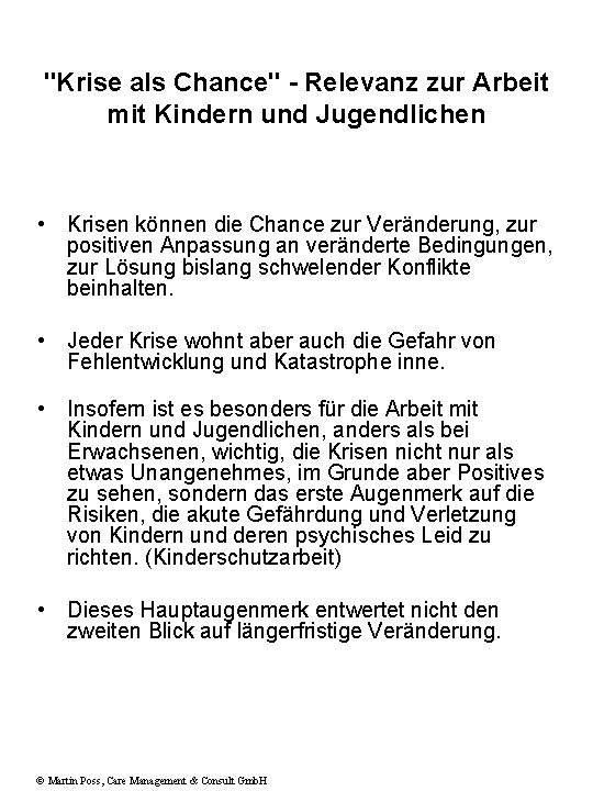 "Krise als Chance" - Relevanz zur Arbeit mit Kindern und Jugendlichen • Krisen können