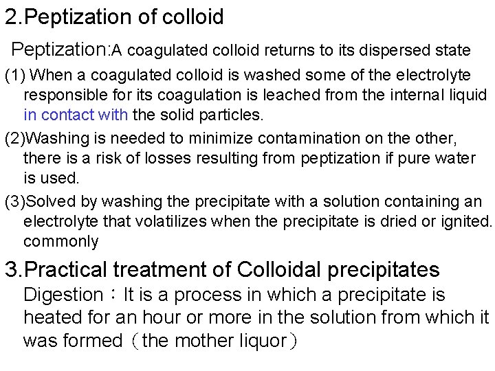 2. Peptization of colloid Peptization: A coagulated colloid returns to its dispersed state (1)
