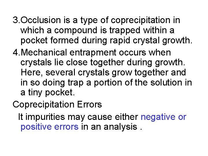 3. Occlusion is a type of coprecipitation in which a compound is trapped within