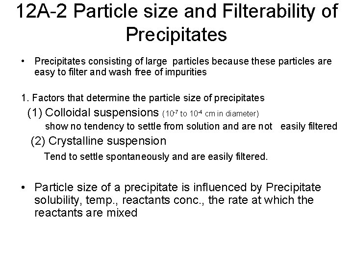 12 A-2 Particle size and Filterability of Precipitates • Precipitates consisting of large particles