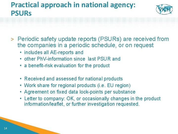 Practical approach in national agency: PSURs > Periodic safety update reports (PSURs) are received