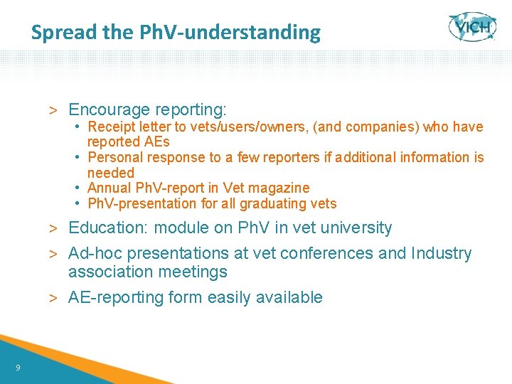 Spread the Ph. V-understanding > Encourage reporting: • Receipt letter to vets/users/owners, (and companies)