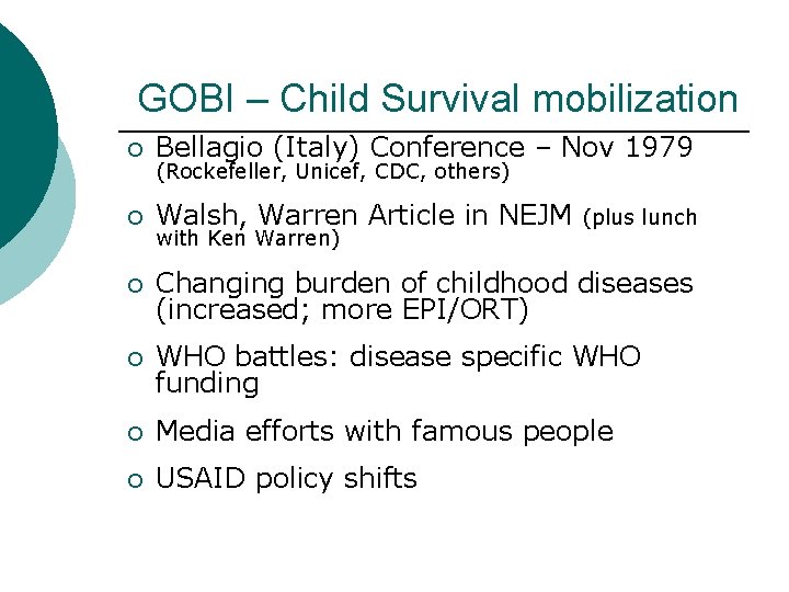 GOBI – Child Survival mobilization ¡ Bellagio (Italy) Conference – Nov 1979 ¡ Walsh, GOBI – Child Survival mobilization ¡ Bellagio (Italy) Conference – Nov 1979 ¡ Walsh,