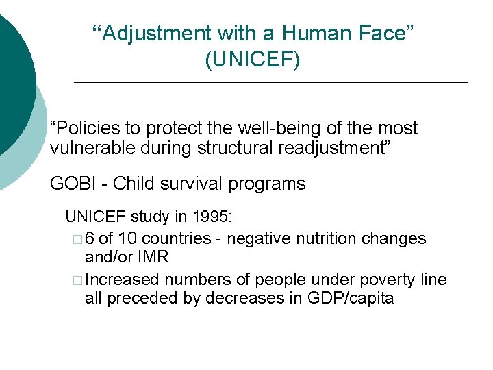 “Adjustment with a Human Face” (UNICEF) “Policies to protect the well-being of the most “Adjustment with a Human Face” (UNICEF) “Policies to protect the well-being of the most