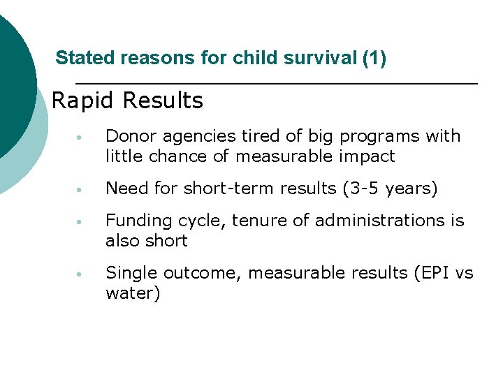 Stated reasons for child survival (1) Rapid Results • Donor agencies tired of big Stated reasons for child survival (1) Rapid Results • Donor agencies tired of big
