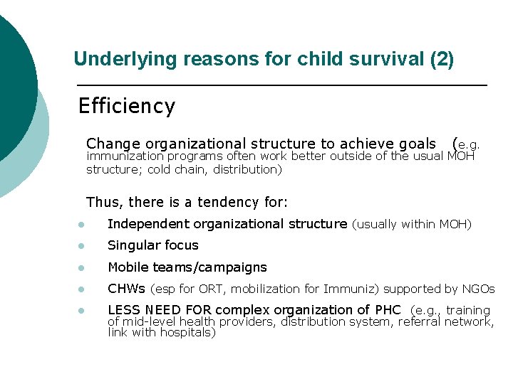 Underlying reasons for child survival (2) Efficiency Change organizational structure to achieve goals ( Underlying reasons for child survival (2) Efficiency Change organizational structure to achieve goals (
