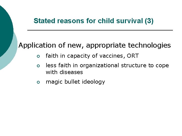 Stated reasons for child survival (3) Application of new, appropriate technologies ¡ ¡ ¡ Stated reasons for child survival (3) Application of new, appropriate technologies ¡ ¡ ¡