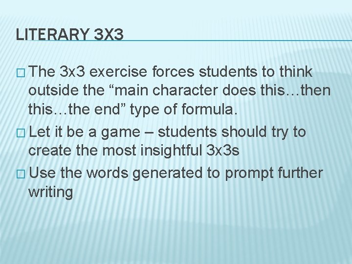 LITERARY 3 X 3 � The 3 x 3 exercise forces students to think