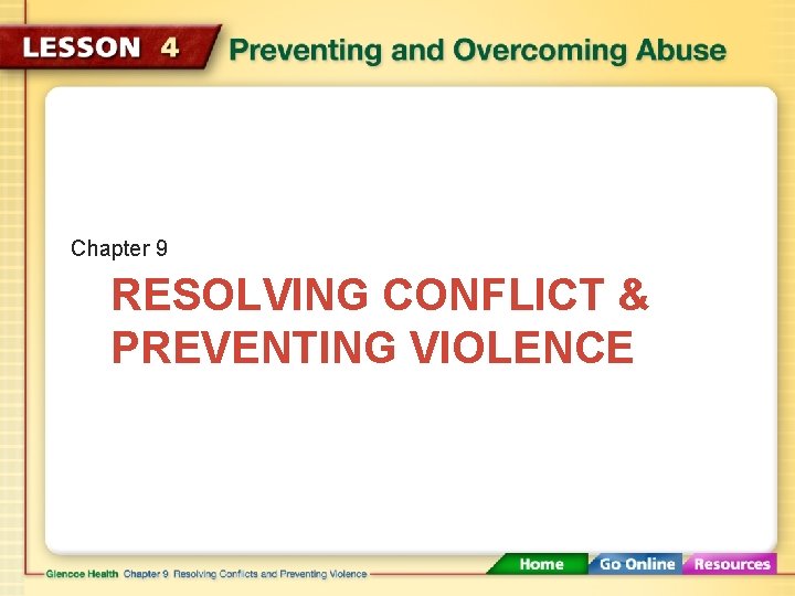 Chapter 9 RESOLVING CONFLICT & PREVENTING VIOLENCE 