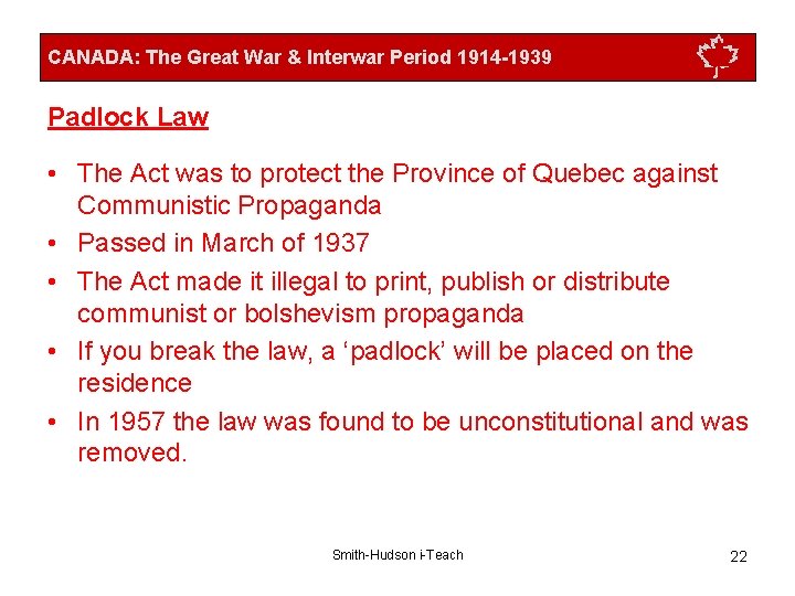 CANADA: The Great War & Interwar Period 1914 -1939 Padlock Law • The Act