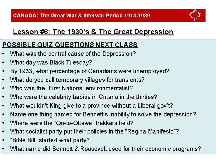 CANADA: The Great War & Interwar Period 1914 -1939 Lesson #6: The 1930’s &