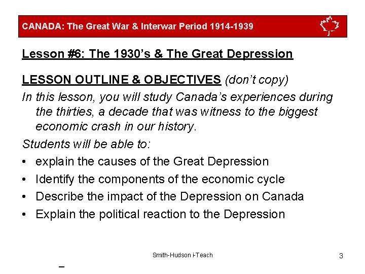 CANADA: The Great War & Interwar Period 1914 -1939 Lesson #6: The 1930’s &
