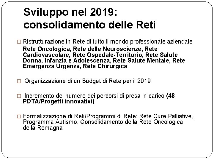 Sviluppo nel 2019: consolidamento delle Reti � Ristrutturazione in Rete di tutto il mondo