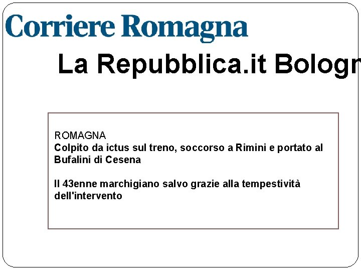 La Repubblica. it Bologn ROMAGNA Colpito da ictus sul treno, soccorso a Rimini e