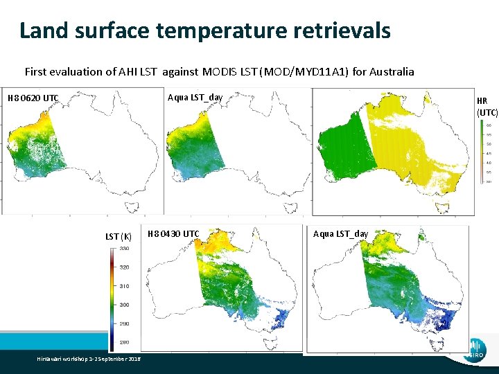 Land surface temperature retrievals First evaluation of AHI LST against MODIS LST (MOD/MYD 11