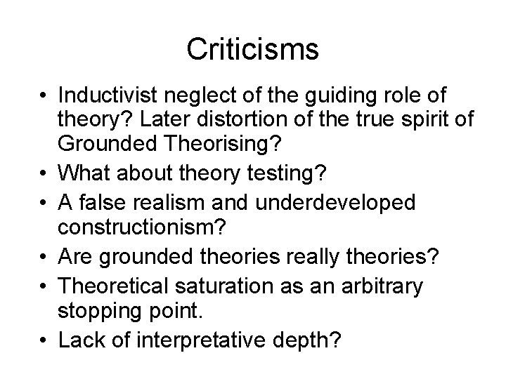 Criticisms • Inductivist neglect of the guiding role of theory? Later distortion of the