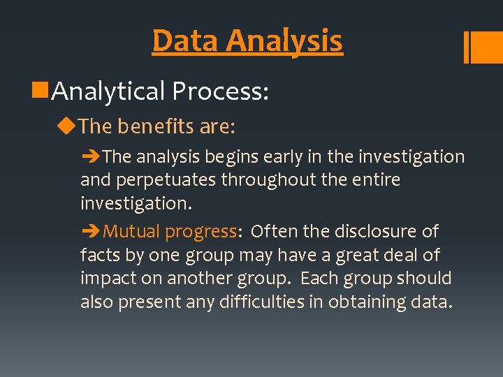 Data Analysis n. Analytical Process: u. The benefits are: èThe analysis begins early in