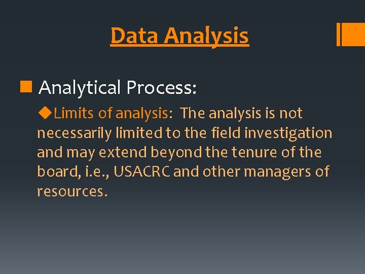Data Analysis n Analytical Process: u. Limits of analysis: The analysis is not necessarily