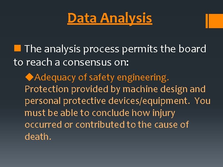 Data Analysis n The analysis process permits the board to reach a consensus on: