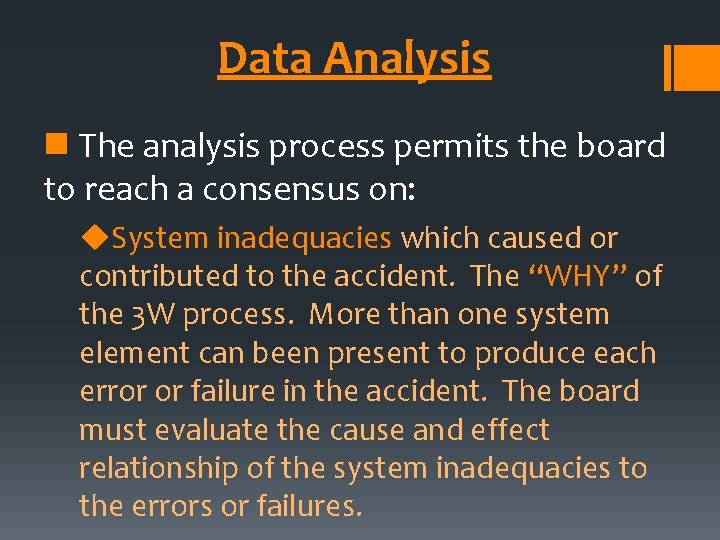 Data Analysis n The analysis process permits the board to reach a consensus on: