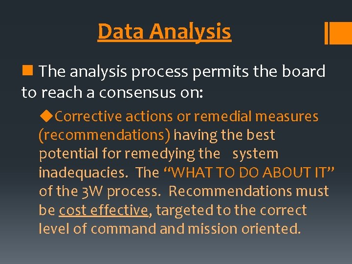 Data Analysis n The analysis process permits the board to reach a consensus on: