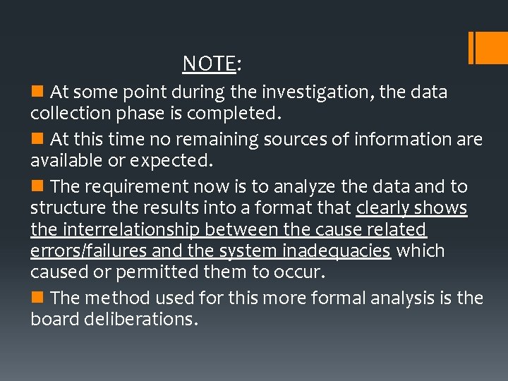 NOTE: n At some point during the investigation, the data collection phase is completed.