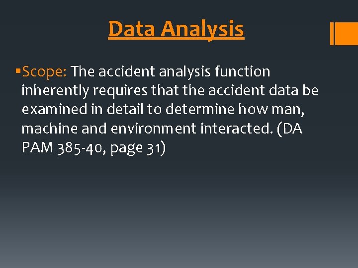Data Analysis §Scope: The accident analysis function inherently requires that the accident data be