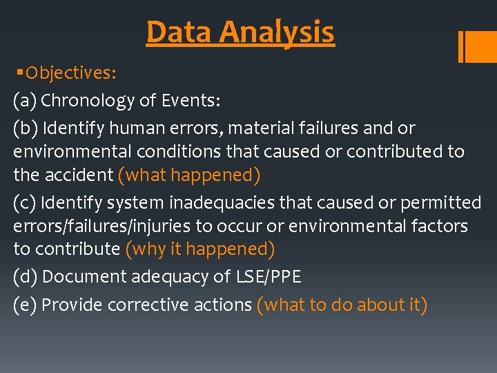 Data Analysis § Objectives: (a) Chronology of Events: (b) Identify human errors, material failures