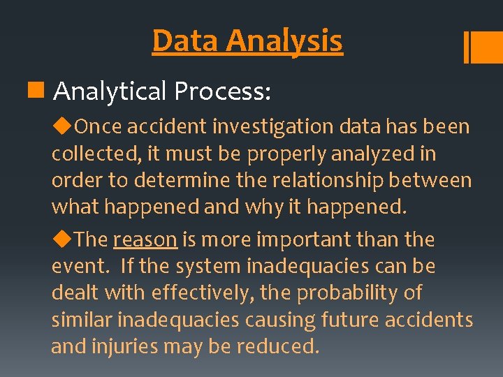 Data Analysis n Analytical Process: u. Once accident investigation data has been collected, it