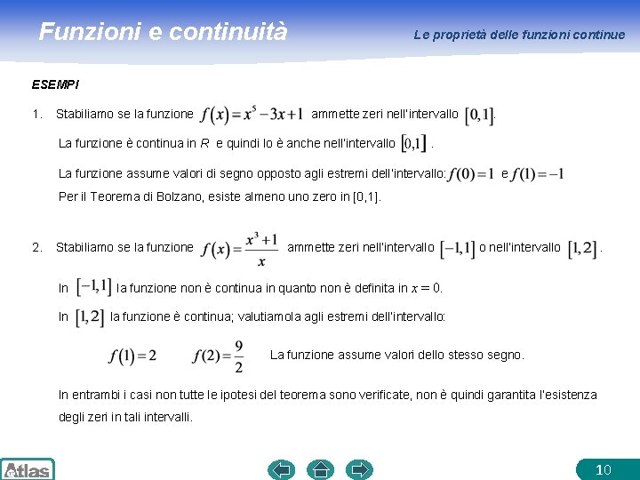 Funzioni e continuità Le proprietà delle funzioni continue ESEMPI 1. Stabiliamo se la funzione