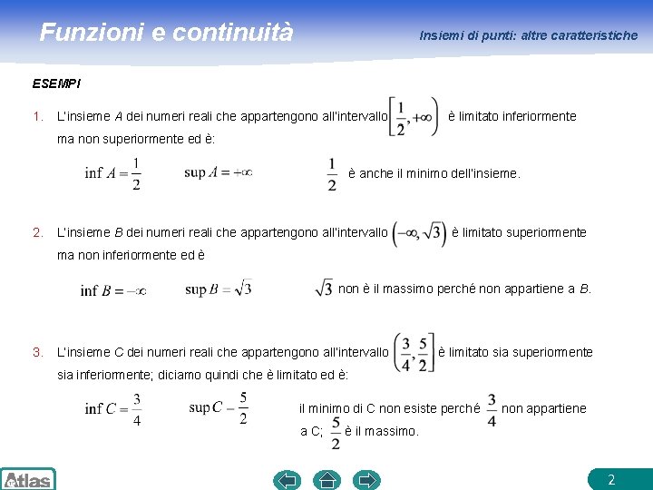 Funzioni e continuità Insiemi di punti: altre caratteristiche ESEMPI 1. L’insieme A dei numeri