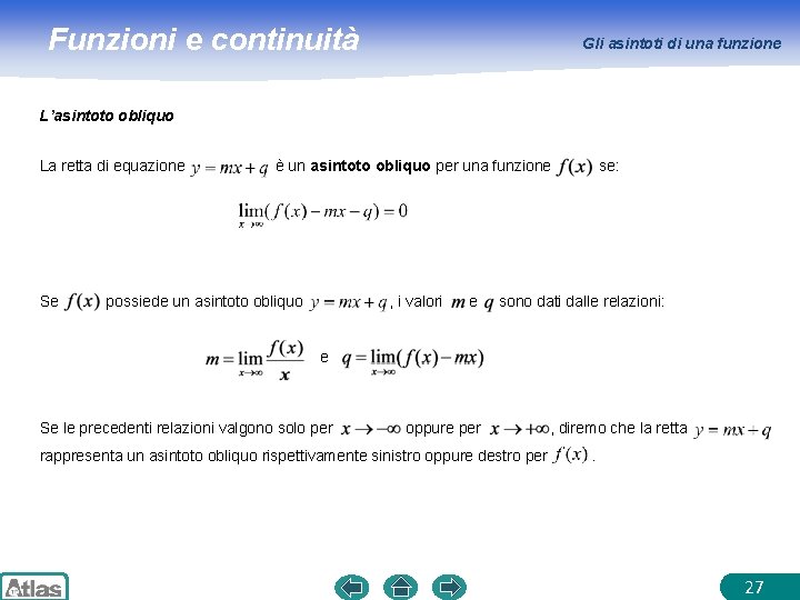Funzioni e continuità Gli asintoti di una funzione L’asintoto obliquo La retta di equazione