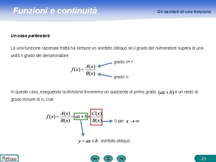 Funzioni e continuità Gli asintoti di una funzione Un caso particolare La una funzione