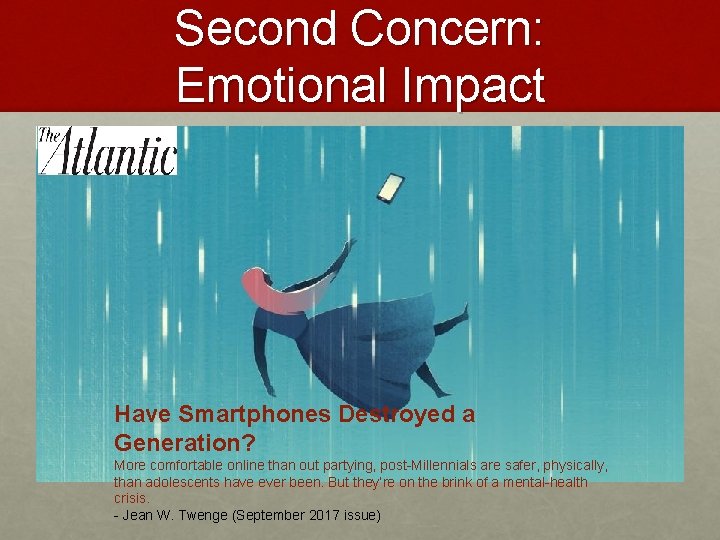 Second Concern: Emotional Impact Have Smartphones Destroyed a Generation? More comfortable online than out