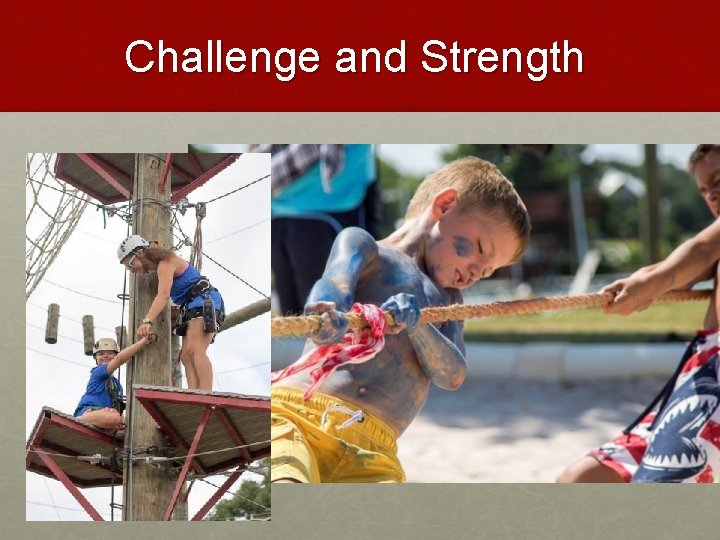 Challenge and Strength 